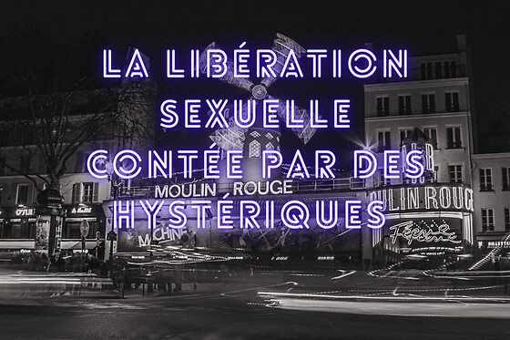 Visite guidée La libération sexuelle contée par des hystériques